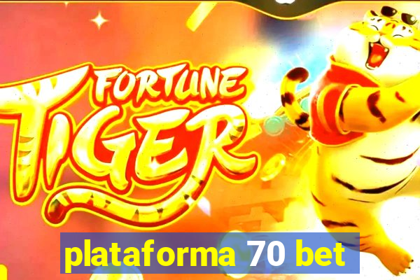 plataforma 70 bet